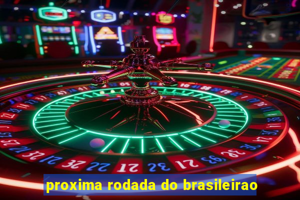 proxima rodada do brasileirao